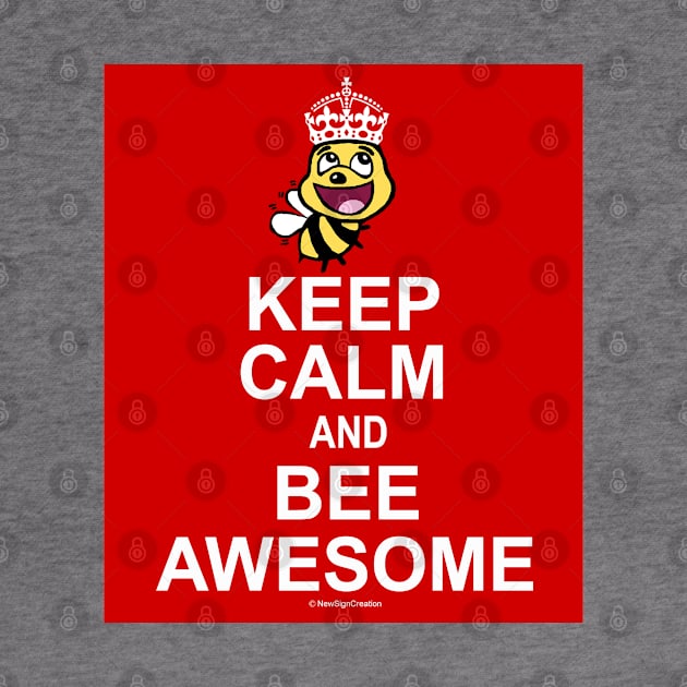 Keep Calm and Bee Awesome by NewSignCreation